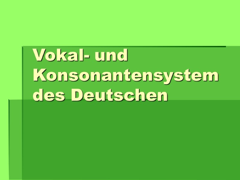 Vokal- und Konsonantensystem des Deutschen